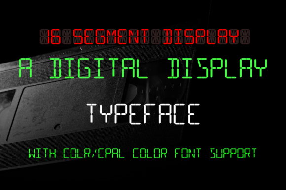 16 Segment Display: A Nostalgic Font for Digital Branding
